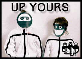 Up Yours GIF by Stick Up Music