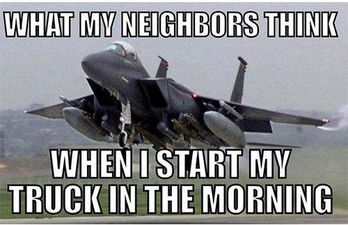 What-My-Neighbors-Think-When-I-Start-My-Truck-In-The-Morning-Funny-Truck-Meme-Image.jpg
