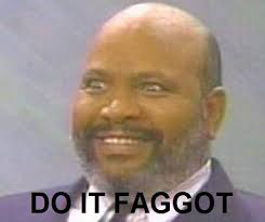 Image - 117267] | Do It Faggot | Know Your Meme