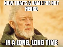 now that's a name i've not heard in a long, long time - obi wan kenobi  wretched hive | Meme Generator