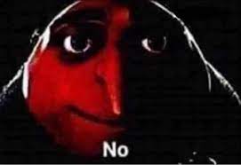 Gru No Blank Meme Template | Cute memes, Stupid memes, Really funny memes