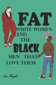 Fat White Women and The Black Men That Love Them: Jason and Cherish: Guns  and Roses by Ava Wright, Paperback | Barnes & Noble®