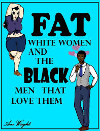 Fat White Women And The Black Men That Love Them eBook by Gareth Mayers -  EPUB | Rakuten Kobo United States