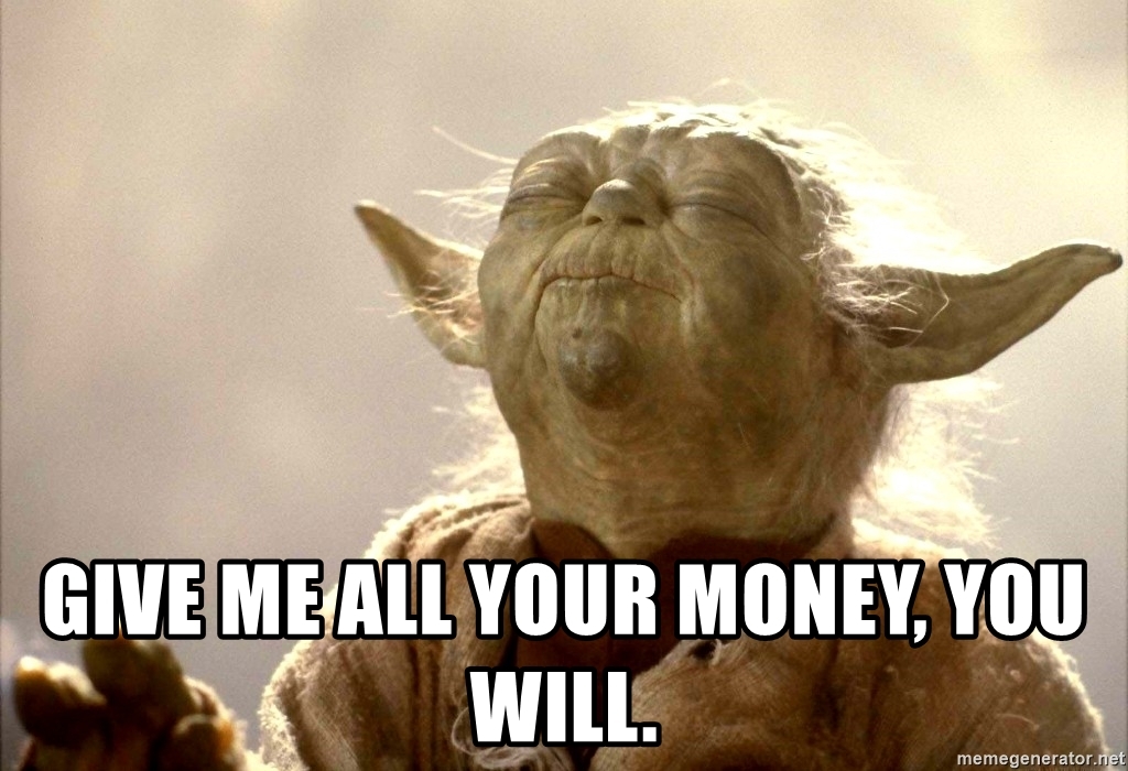 give-me-all-your-money-you-will.jpg