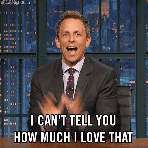 i-cant-tell-you-how-much-i-love-that-seth-meyers.gif