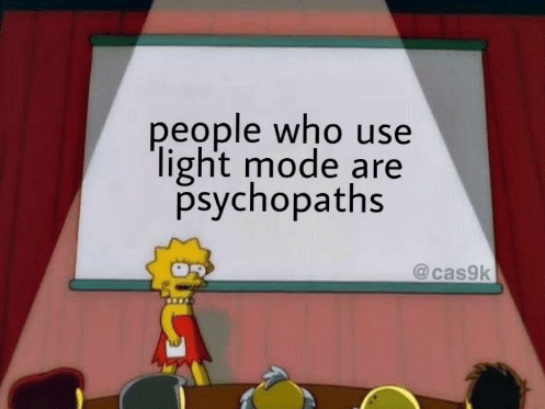 people-who-use-light-mode-are-psychopaths-cas9k-outdated-46674745.png