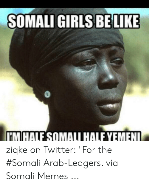 somali-girls-belike-hmhalf-somali-half-yemeni-ziqke-on-twitter-49516118.png
