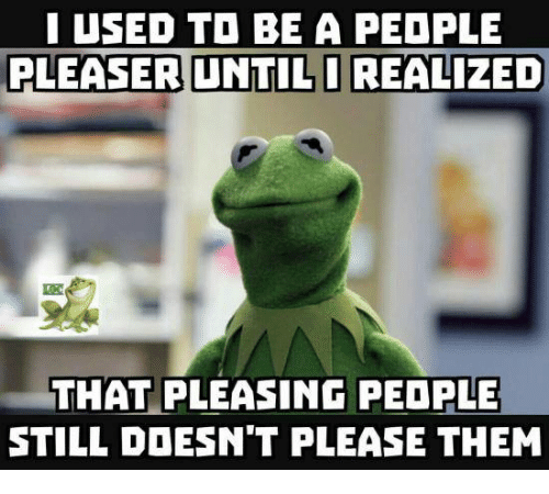 used-to-be-a-people-pleaser-untilirealized-that-pleasing-pedple-27460706.png