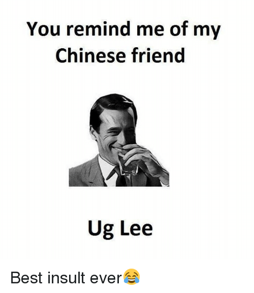 you-remind-me-of-my-chinese-friend-ug-lee-best-20328672.png