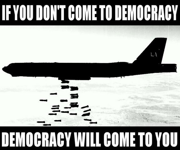 if-you-dont-come-to-democracy-democracy-will-come-to-you.jpg