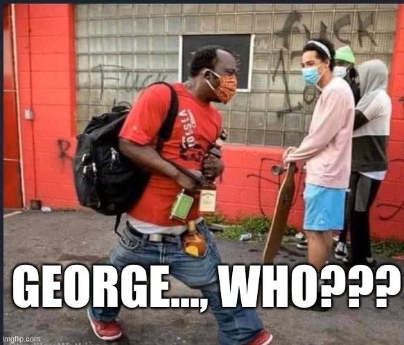 GEORGE...,WHO? - Imgflip