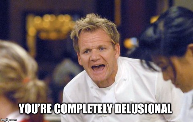 delusional Memes & GIFs - Imgflip