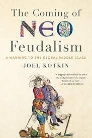 The Coming of Neo-Feudalism: A Warning to the Global Middle Class (English  Edition) eBook: Kotkin, Joel: Amazon.de: Kindle-Shop