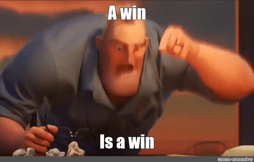 Meme: A win Is a win - All Templates - Meme-arsenal.com