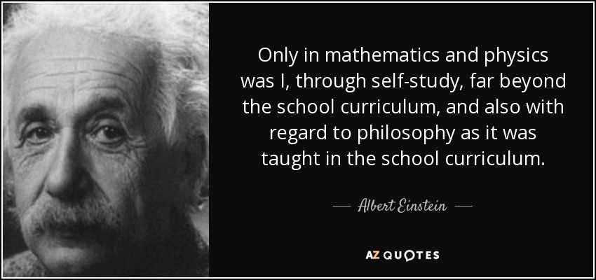 quote-only-in-mathematics-and-physics-was-i-through-self-study-far-beyond-the-school-curriculum-albert-einstein-61-69-68.jpg