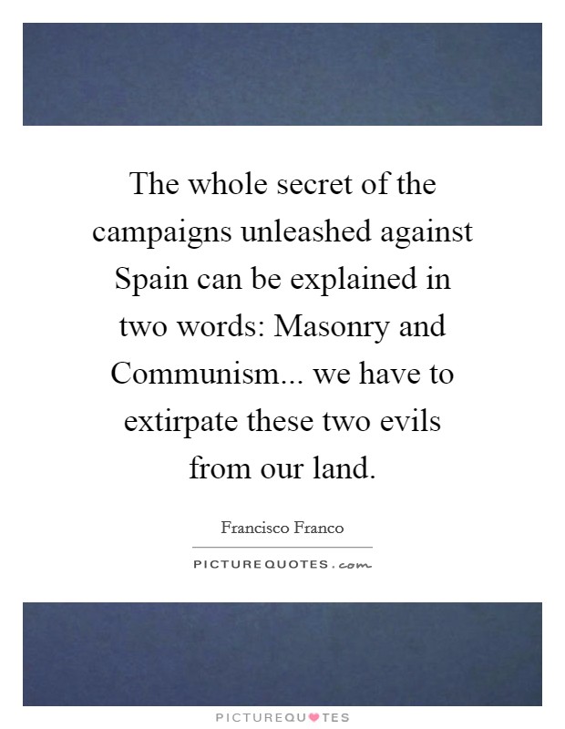 the-whole-secret-of-the-campaigns-unleashed-against-spain-can-be-explained-in-two-words-masonry-and-quote-1.jpg