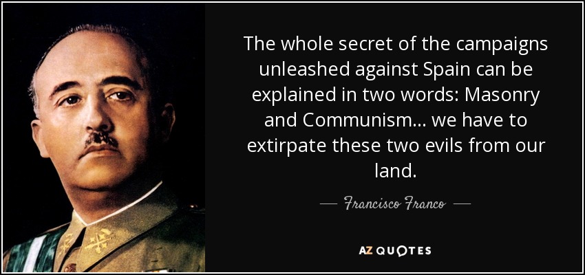 quote-the-whole-secret-of-the-campaigns-unleashed-against-spain-can-be-explained-in-two-words-francisco-franco-110-77-69.jpg